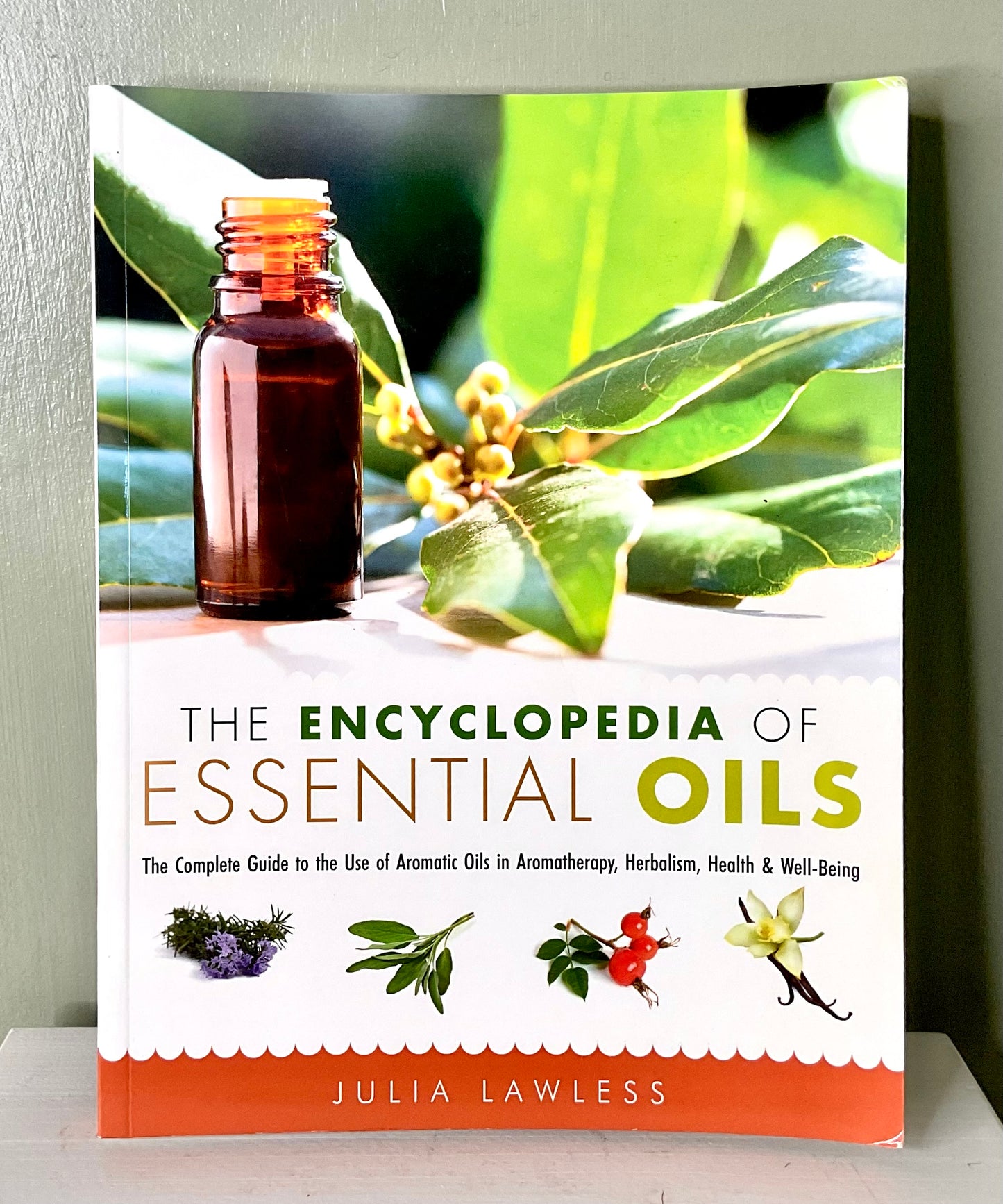 The Encyclopedia of Essential Oils