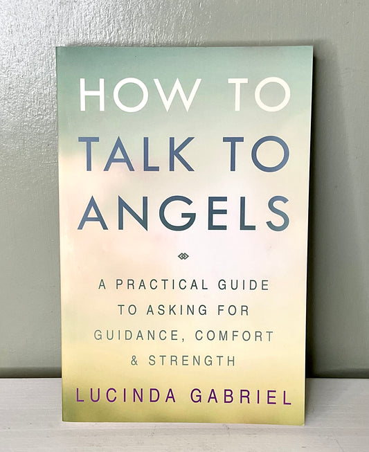 How To Talk To Angels