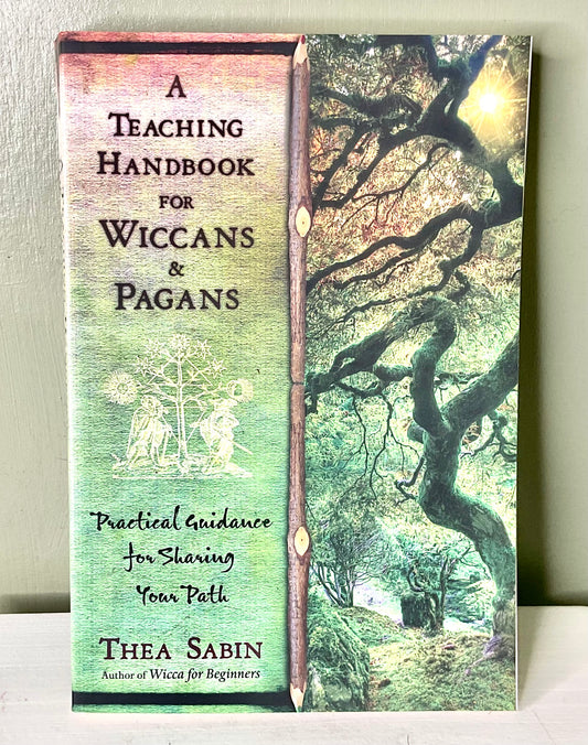 A Teaching Handbook For Wiccans and Pagans
