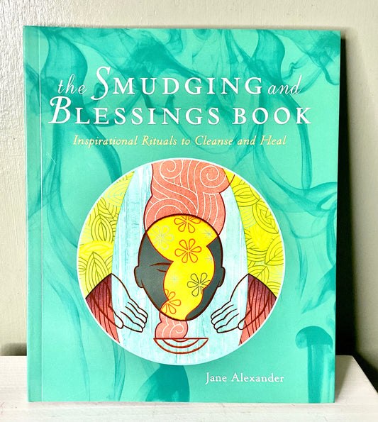 The Smudging and Blessings Book